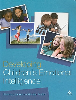 Developing Children's Emotional Intelligence - Bahman, Shahnaz, and Maffini, Helen