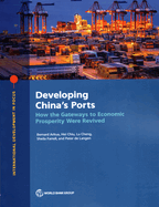 Developing China's Ports: How the Gateways to Economic Prosperity Were Revived