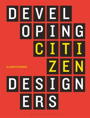 Developing Citizen Designers - Resnick, Elizabeth