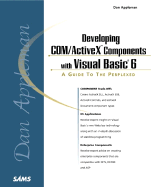 Developing Com/ActiveX Components with Visual Basic 6: A Guide to the Perplexed