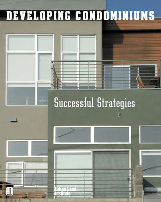Developing Condominiums: Successful Strategies - Bach, Alexa