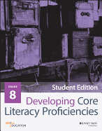 Developing Core Literacy Proficiencies, Grade 8