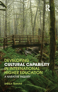 Developing Cultural Capability in International Higher Education: A Narrative Inquiry
