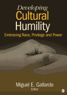 Developing Cultural Humility: Embracing Race, Privilege, and Power