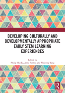 Developing Culturally and Developmentally Appropriate Early Stem Learning Experiences
