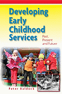 Developing Early Childhood Services: Past, Present and Future