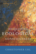 Developing Ecological Consciousness: The End of Separation