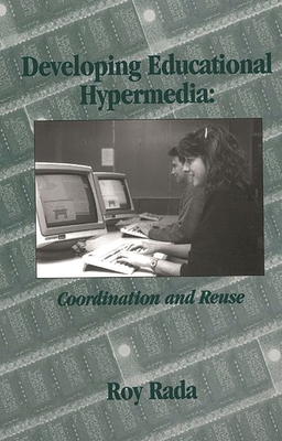 Developing Educational Hypermedia: Coordination and Reuse - Rada, Roy