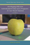 Developing Effective Individualized Education Programs: A Case Based Tutorial