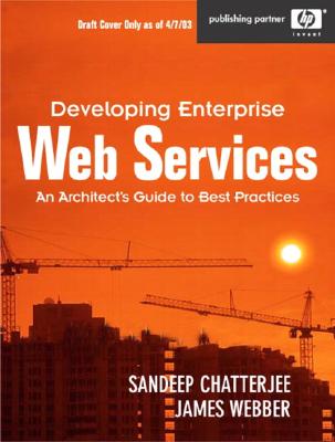 Developing Enterprise Web Services: An Architect's Guide - Chatterjee, Sandeep, and Webber, James