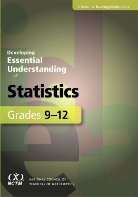 Developing Essential Understanding of Statistics for Teaching Mathematics in Grades 9-12 - Peck, Roxy