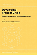 Developing Frontier Cities: Global Perspectives -- Regional Contexts