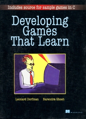 Developing Games That Learn (Bk/Disk) - Dorfman, Len, and Ghosh, Narendra K., and Manning Publications