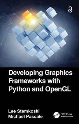 Developing Graphics Frameworks with Python and OpenGL - Stemkoski, Lee, and Pascale, Michael