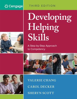 Developing Helping Skills: A Step-By-Step Approach to Competency - Chang, Valerie, and Decker, Carol, and Scott, Sheryn