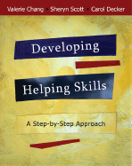 Developing Helping Skills: A Step-By-Step Approach
