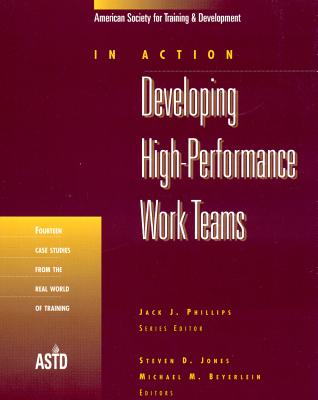 Developing High-Performance Work Teams - Jones, Steven D, and Beyerlein, Michael M