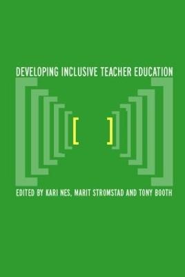 Developing Inclusive Teacher Education - Booth, Tony (Editor), and Nes, Kari (Editor), and Str�mstad, Marit (Editor)