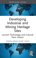 Developing Industrial and Mining Heritage Sites: Lavrion Technological and Cultural Park, Greece