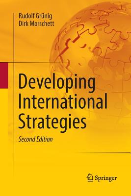Developing International Strategies - Gr�nig, Rudolf, and Morschett, Dirk