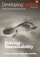 Developing Leaders Quarterly - issue 42 - Driving Sustainability: Making Organizations More Human
