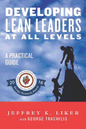 Developing Lean Leaders at All Levels: A Practical Guide