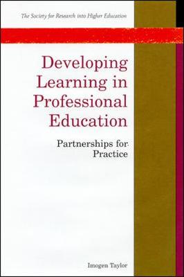 Developing Learning in Professional Education: Partnerships for Practice - Taylor, Imogen