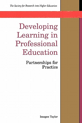 Developing Learning in Professional Education - Taylor, Imogen, and Taylor, Rd, Ms.
