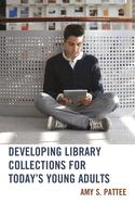 Developing Library Collections for Today's Young Adults