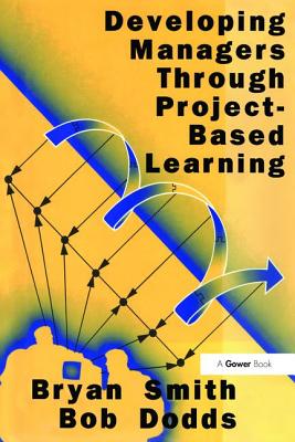 Developing Managers Through Project-Based Learning - Smith, Bryan, and Dodds, Bob