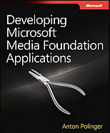 Developing Microsoft Media Foundation Applications