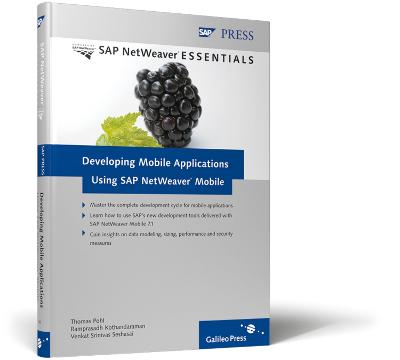 Developing Mobile Applications Using SAP Netweaver Mobile - Pohl, Thomas, and Kothandaraman, Ramprasadh, and Seshasai, Venkat Srinivas