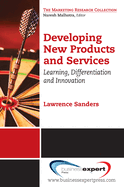 Developing New Products and Services: Learning, Differentiation, and Innovation