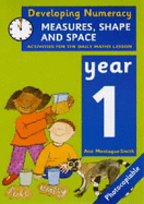 Developing numeracy : measures, shape and space.Year 1