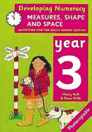 Developing numeracy : measures, shape and space.Year 3