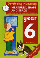 Developing Numeracy: Measures, Shape and Space: Year 6: Activities for the Daily Maths Lesson
