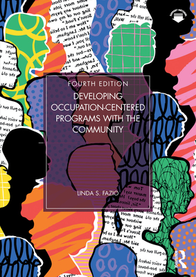 Developing Occupation-Centered Programs with the Community - Fazio, Linda S