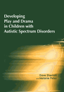 Developing Play and Drama in Children with Autistic Spectrum Disorders