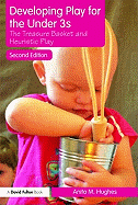 Developing Play for the Under 3s: The Treasure Basket and Heuristic Play