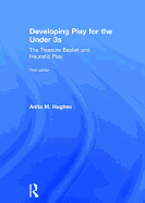 Developing Play for the Under 3s: The Treasure Basket and Heuristic Play