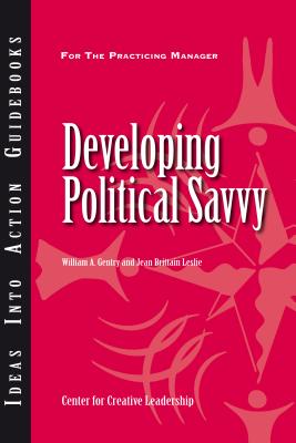 Developing Political Savvy - Gentry, William A, and Leslie, Jean Brittain, and CCL