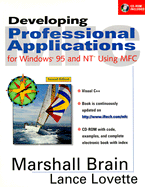 Developing Professional Applications: For Windows 95 and NT Using MFC, with CD-ROM