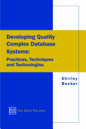 Developing Quality Complex Database Systems: Practices, Techniques and Technologies