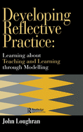 Developing Reflective Practice: Learning About Teaching And Learning Through Modelling