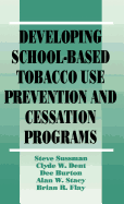 Developing School-Based Tobacco Use Prevention and Cessation Programs