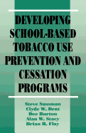 Developing School-Based Tobacco Use Prevention and Cessation Programs