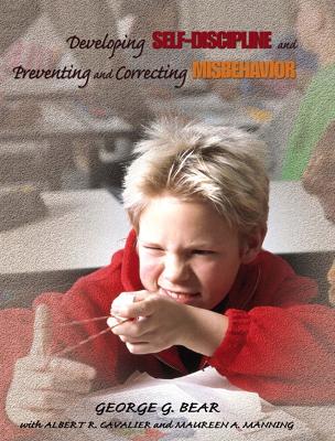 Developing Self-Discipline and Preventing and Correcting Misbehavior - Bear, George G