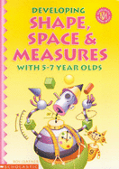 Developing Shape, Space and Measure with 5-7 Year Olds