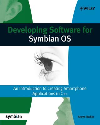 Developing Software for Symbian OS: An Introduction to Creating Smartphone Applications in C++ - Babin, Steve