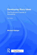 Developing Story Ideas: The Power and Purpose of Storytelling